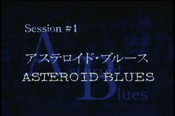Session #1 - Asteroid Blues