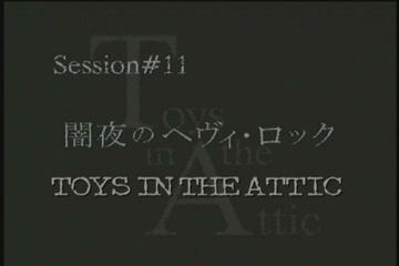 Session #11 - Toys In The Attic