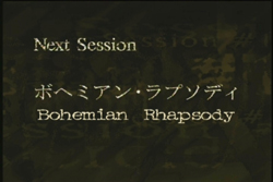 Next Session - Bohemian Rhapsody