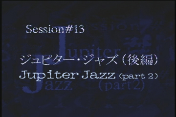 Session #13 - Jupiter Jazz (Part 2)